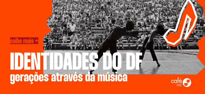 Identidades do DF geração através da música